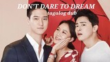 DON'T DARE TO DREAM EP 4 tagalog dub