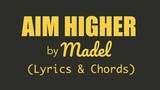 Madel - AIM HIGHER (Lyrics & Chords)