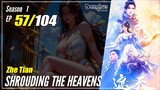 【Zhe Tian】 Season 1 EP 57 - Shrouding The Heavens | Donghua - 1080P