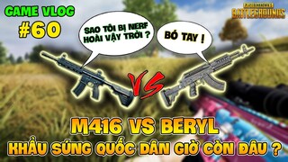 GVlog 60 | M416 vs BERYL M762 KHẨU SÚNG QUỐC DÂN LIỆU ĐÃ THÀNH PHẾ PHẨM ?