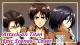 [Attack on Titan] Epic Scenes, Is It Amazing? - Loser