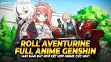 HSR: CODE 50NAS Mới! Cùng Roll AVENTURINE | FULL GENSHIN Anime "Bài Ca Trong Tàn Tro" Arlecchino