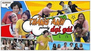 [PHIM CA NHẠC] THẰNG ANH DẠI l Long Hách - Thuỷ Tiên - Thịnh Sếu - Anna Linh l MV NHẠC CHẾ PARODY