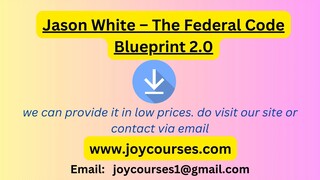 Jason White – The Federal Code Blueprint 2.0