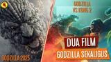 DUA FILM GODZILLA BARU SEKALIGUS! | UPDATE FILM GODZILLA 2023 & GODZILLA VS KONG 2 2024