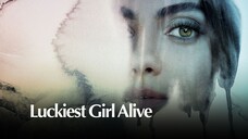 LUCKIEST GIRL ALIVE - 2022 | Thriller, Mystery, Drama