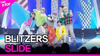 BLITZERS, SLIDE (블리처스, 미끄럼틀) [THE SHOW 220726]