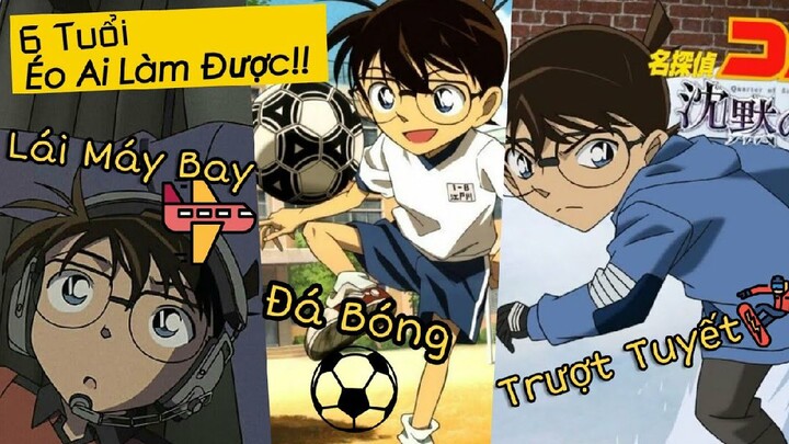 5 Tài Lẻ Chỉ Conan Mới Làm Được? 6 Tuổi Éo Ai Làm Nổi! | Detective Conan