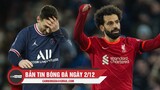 Bản tin Bóng Đá ngày 2/12 | Messi tịt ngòi sau khi giành QBV; Salah giúp Liverpool hủy diệt Everton