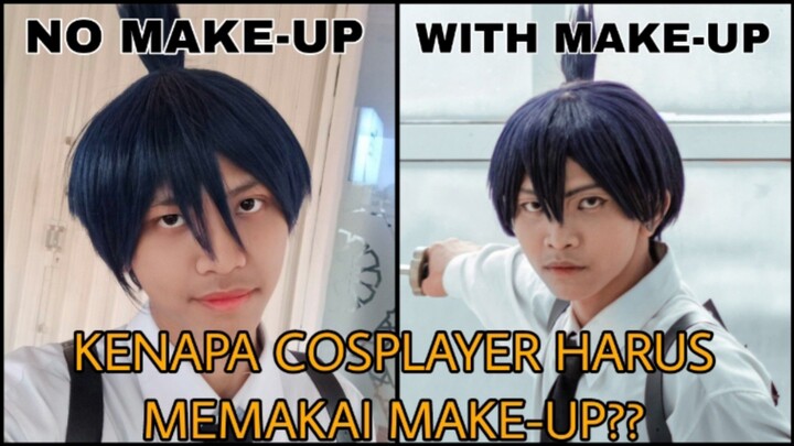 Kenapa Cosplayer Harus Memakai Make-Up?? ini Alasannya...