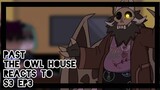 Past The Owl House reacts to the future || 18/? || Gacha Club || The Owl House