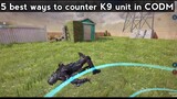 5 best ways to counter a K9 unit in CODM