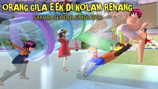 ADU KENTUT PART 24 [ORANG GILA E'EK DIKOLAM RENANG] || SAKURA SCHOOL SIMULATOR