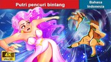 Putri pencuri bintang ‍👸 Dongeng Bahasa Indonesia 🌛 WOA Indonesian Fairy Tales