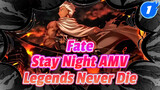 Fate/Stay Night (UBW) AMV | Legends never die_1
