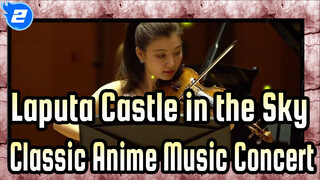 [Laputa: Castle in the Sky Classic Anime Music Concert of Joe Hisaishi/Miyazaki Hayao_2