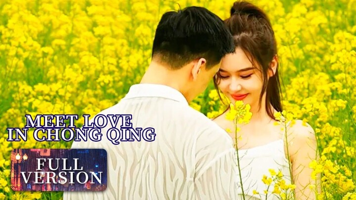 🇨🇳[Full version] Meet Love In Chong Qing