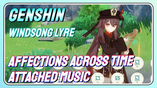 [Genshin  Windsong Lyre]  [Affections Across Time]  Attached music