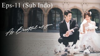 As Beautiful As You (2024) Eps 11 [Sub Indo]