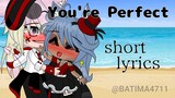You’re Perfect Short Lyrics🎃✨ I Funny Friendship🤣
