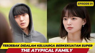 THE ATYPICAL FAMILY - EPISODE 01 - TERJEBAK DIDALAM KELUARGA BERKEKUATAN SUPER
