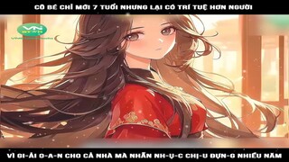 Review Truyện: Cô bé chỉ mới 7 tuổi nhưng lại có trí tuệ hơn ngườ,i vì gi-ải o-a-n cho cả nhà mà