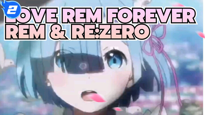 Sayangi Rem Selamanya | Re:Zero_2