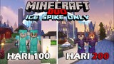 200 Hari di Minecraft Tapi ICE SPIKE ONLY - Duo Minecraft 100 hari