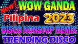 WOW GANDA PILIPINA - BEST TIKTOK MASHUP VIRAL REMIX 2023 - PHILIPPINES DANCE CRAZE
