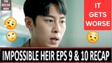 The Impossible Heir Episodes 9 & 10 Recap - This show is getting worse