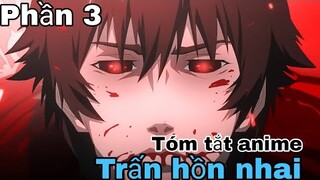 Tóm tắt Anime: " Trấn hồn nhai " | Phần 3 | Review Anime hay