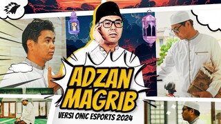 ADZAN MAGRIB VERSI ONIC ESPORTS 2024