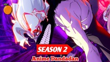 Resmi Diumumkan‼️ tanggal rilis Anime Dandadan Season 2, langsung dari akun resmi!