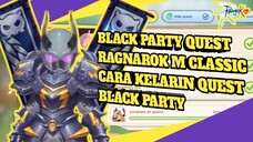 CARA MENYELESAIKAN QUEST BLACK PARTY - RAGNAROK M CLASSIC