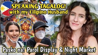 SPEAKING TAGALOG With My Filipino Husband! Amazing Christmas Parol Display & Night Market