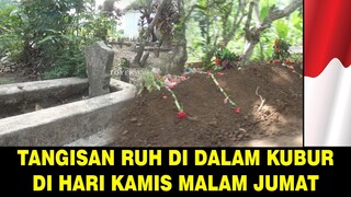 TANGISAN ARWAH DI HARI KAMIS MALAM JUMAT