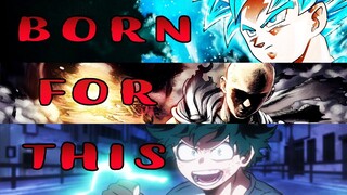 Born For This (The Score) [Anime Mix] #ElysiumContest2019