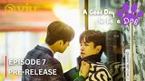 A Good Day to be a Dog Episode 7 SPOILERS| A Protective Boyfriend| Cha Eun Woo, Park Gyu Young