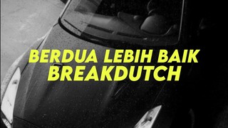 DJ BERDUA LEBIH BAIK || BREAKDUTCH BOOTLEG FULL BASS 2024 [NDOO LIFE]