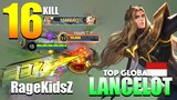 16 Kill Fasthand Gameplay! Aggressive Swordmaster | Top Global Lancelot Gameplay By RageKidsZ ~ MLBB