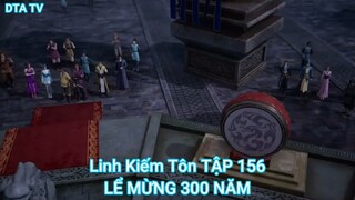 Linh Kiếm Tôn TẬP 156-LỂ MỪNG 300 NĂM