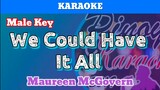 We Could Have It All by Maureen McGovern (Karaoke : Male Key)