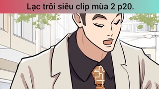 lạc trôi siêu clip mùa 2 phần 20