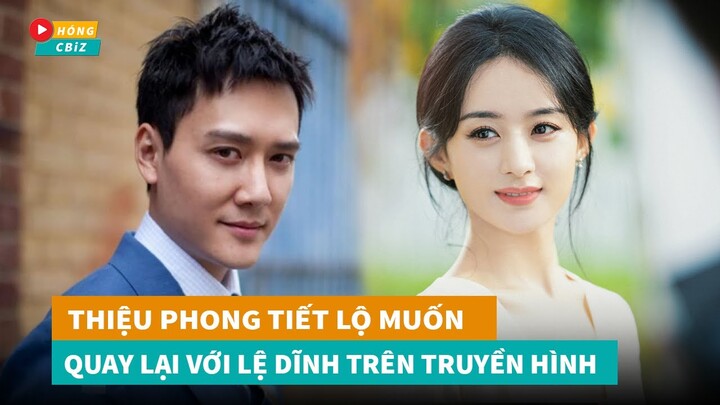 Phùng Thiệu Phong bất ngờ tiết lộ muốn quay lại với Triệu Lệ Dĩnh trên truyền hình|Hóng Cbiz