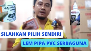 MAU PAKAI YANG MANA AJA BEBAS SESUKA KITA || EDUKASI BERMACAM-MACAM LEM PIPA PVC SERBAGUNA