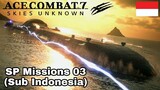 Ace Combat 7 : Skies Unknown DLC - Mission 03 (Sub Indonesia)