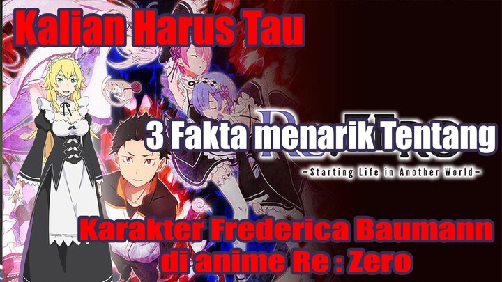 Kalian Harus Tau 3 Fakta Menarik Tentang Karakter Frederica Baumann di anime Re : Zero