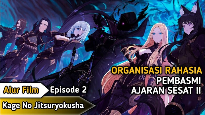 MEMBENTUK ORGANISASI RAHASIA !! Alur Cerita Film Anime Kage No Jitsuryokusha Ni Naritakute! Ep.2