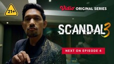 SCANDAL 3 EPISODE 4