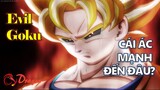 Hồ sơ Evil Goku: Phần ác của Goku mạnh đến đâu? #My idol